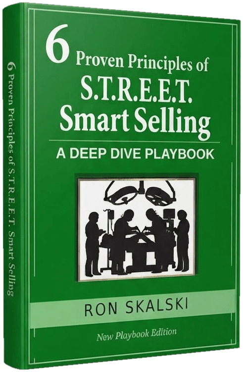 6 Proven Principles of S.T.R.E.E.T. Smart Selling: A Deep Dive Playbook, by Ron Skalski